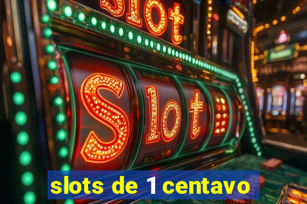 slots de 1 centavo